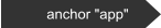 anchor "app"